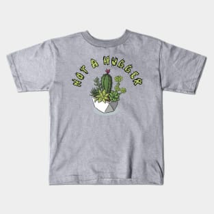 Not A Hugger Kids T-Shirt